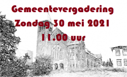 30 mei 2021: Gemeentevergadering